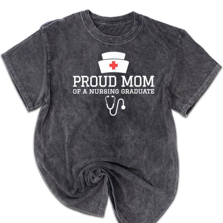 Proud Mom Of a Nursing Graduate Nurse Senior 2026 Graduation Mineral Wash Tshirts