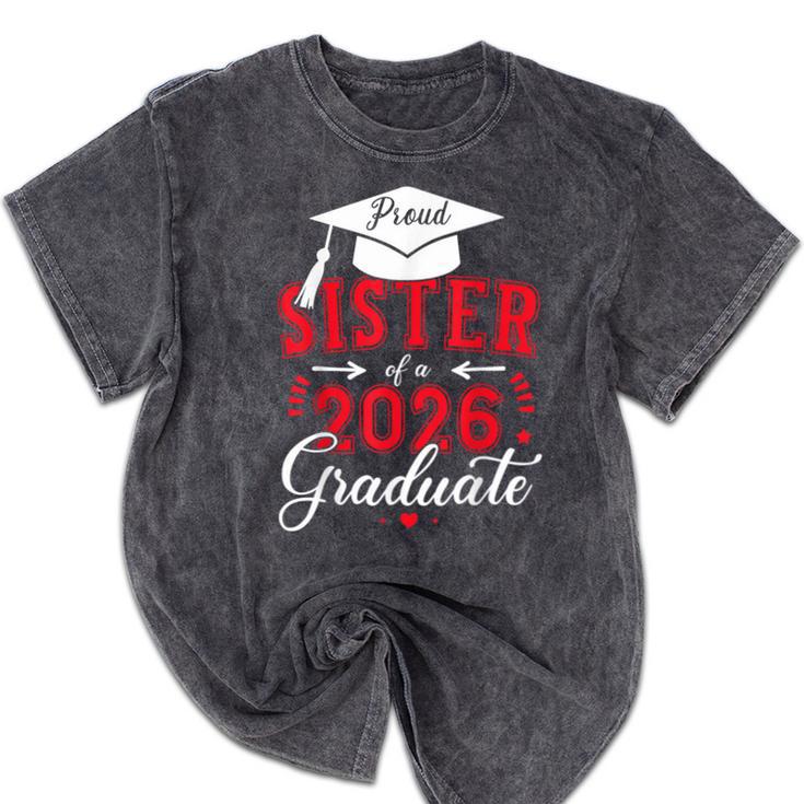 Proud Sister Of a Class Of 2026 Graduate For Graduation Mineral Wash Tshirts