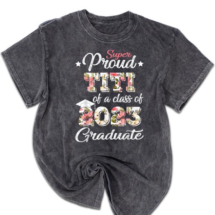 Proud Titi Of a 2023 Graduate Class Of 2023 Graduation Mineral Wash Tshirts