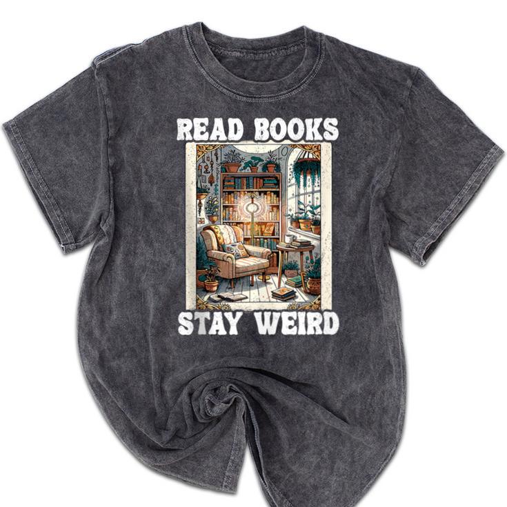 Read Books Stay Weird Book Lover Introvert Book Mineral Wash Tshirts