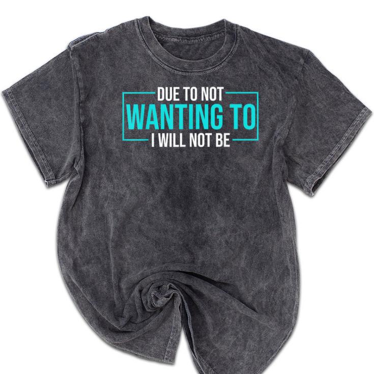 Reluctant Introvert Anti-Social Indifferent Due To Not Wanting To I Will Not Be Mineral Wash Tshirts Reluctant Introvert Anti-Social Indifferent Due To Not Wanting To I Will Not Be Mineral Wash Tshirts