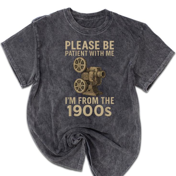 Retro Please Be Patient With Me I'm From The 1900s Projector Mineral Wash Tshirts