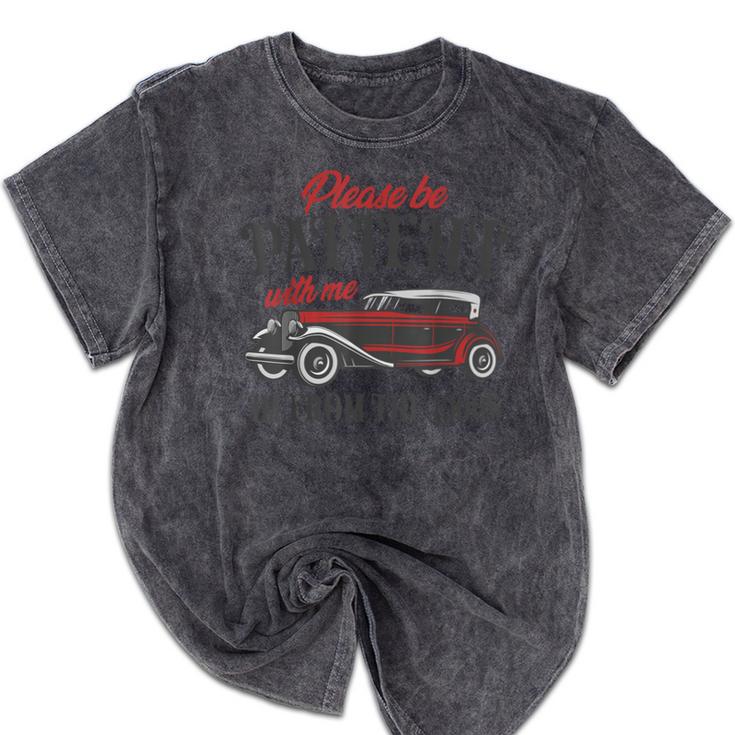 Sarcastic Please Be Patient With Me I'm From The 1900s Mineral Wash Tshirts