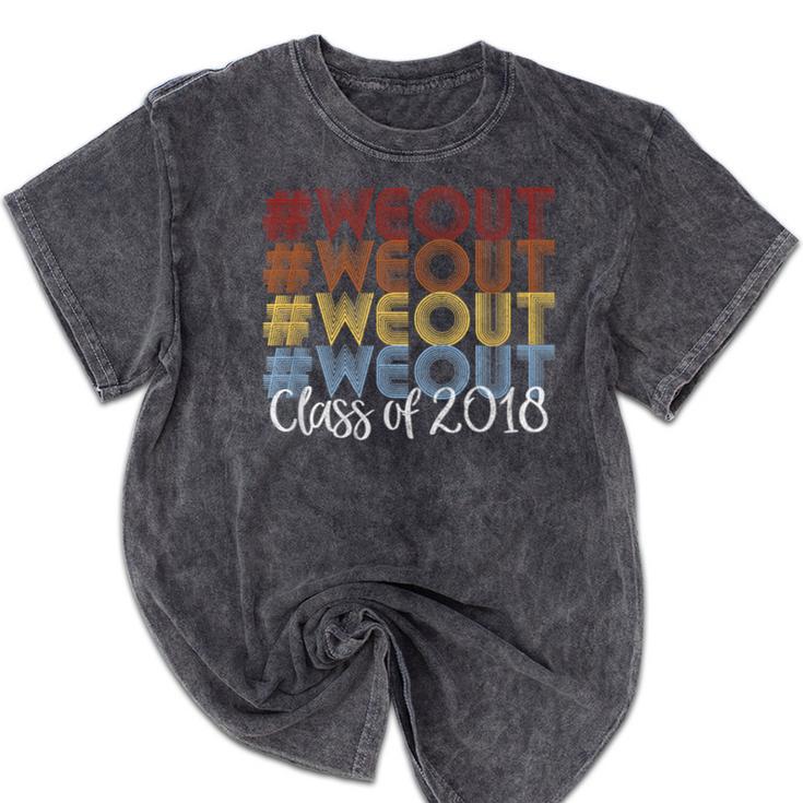 We Out Shirt Graduation For Her Him Class Of 2018 Mineral Wash Tshirts