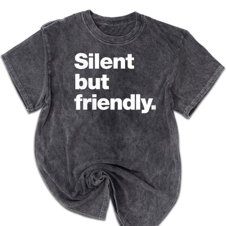 Silent But Friendly A Design For Introverts Mineral Wash Tshirts Silent But Friendly A Design For Introverts Mineral Wash Tshirts