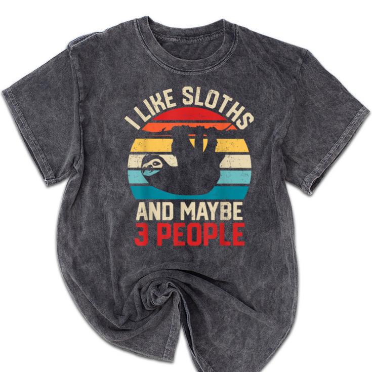 I Like Sloths And Maybe 3 People Sloth Introvert Vintage Mineral Wash Tshirts I Like Sloths And Maybe 3 People Sloth Introvert Vintage Mineral Wash Tshirts