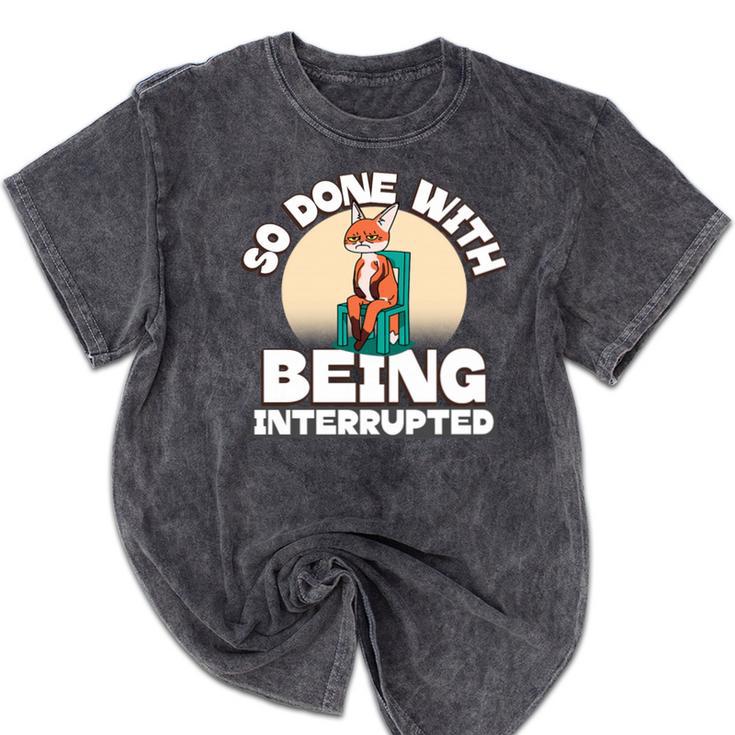 So Done With Being Interrupted Sick And Tired Introvert Premium Tri-Blend Mineral Wash Tshirts