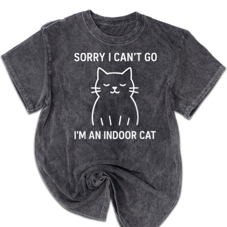 Sorry I Can’t Go I’m An Indoor Cat Introvert Lover Mineral Wash Tshirts Sorry I Can’t Go I’m An Indoor Cat Introvert Lover Mineral Wash Tshirts