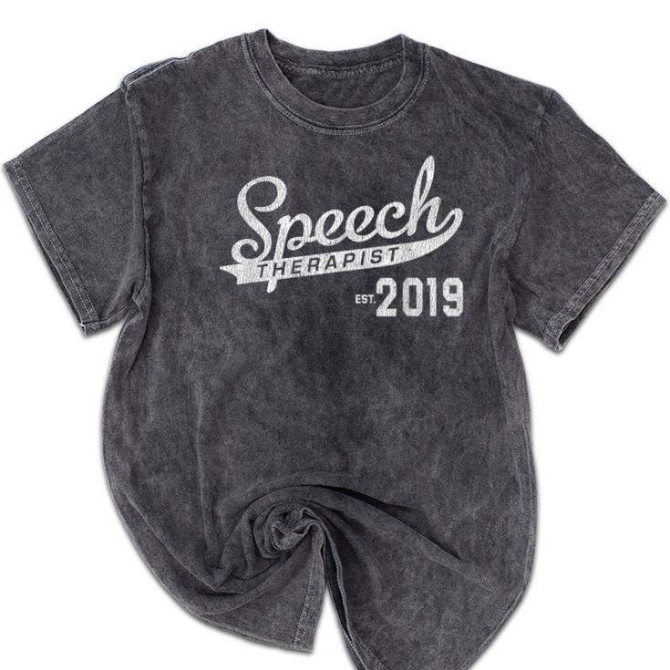 Speech Therapist Graduation 2019 Shirt Speech Therapy Mineral Wash Tshirts