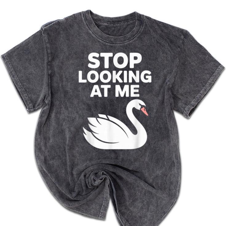 Stop Looking At Me Swan Introvert Humor Mineral Wash Tshirts Stop Looking At Me Swan Introvert Humor Mineral Wash Tshirts