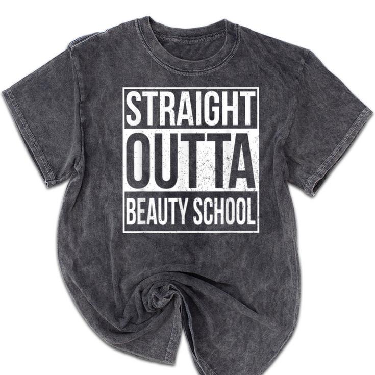 Straight Outta Beauty School Graduation Distressed Mineral Wash Tshirts