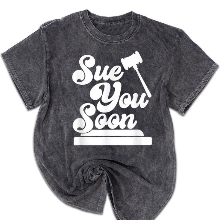 Sue You Soon Law Student School Graduation Mineral Wash Tshirts