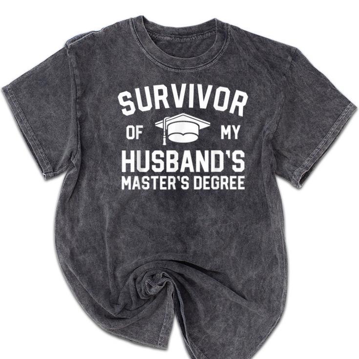 Survivor Of My Husbands Masters Degree Graduation Wife Mineral Wash Tshirts