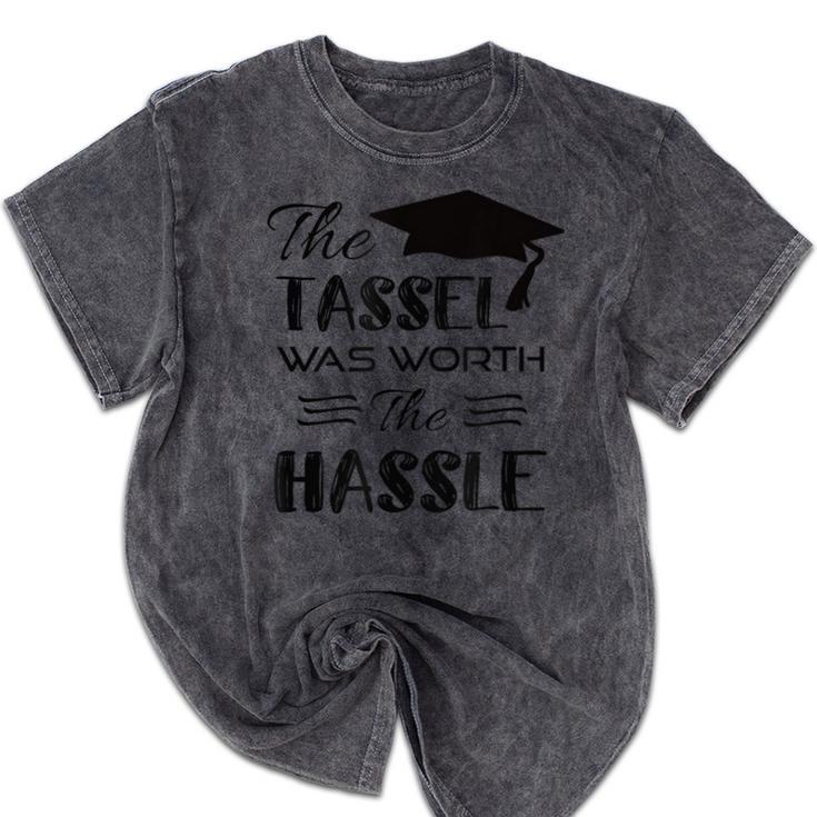 The Tassel Was Worth The Hassle Shirt Graduation TShirt Mineral Wash Tshirts