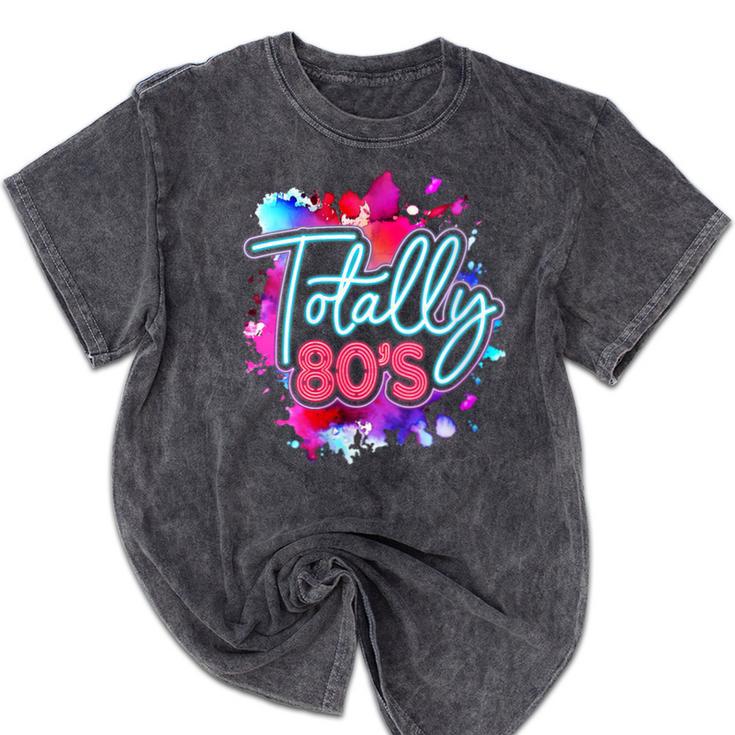Totally 80's Colorful Retro 1980s Style Nostalgia Vibe Mineral Wash Tshirts