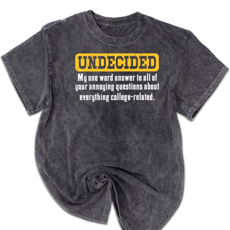 Undecided Collage Student Novelty Graduation Present Mineral Wash Tshirts