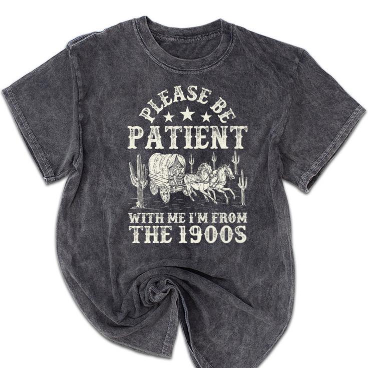 Vintage Please Be Patient With Me I'm From The 1900s For Men Premium Mineral Wash Tshirts