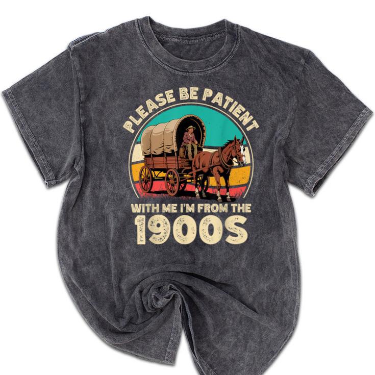 Vintage Please Be Patient I'm From The 1900s Men Women Mineral Wash Tshirts