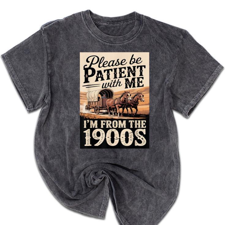 Vintage Saying Please Be Patient With Me I'm From The 1900s Mineral Wash Tshirts