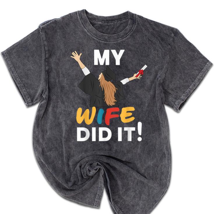 My Wife Did It Graduation Congratulation Graduate You Did It Mineral Wash Tshirts