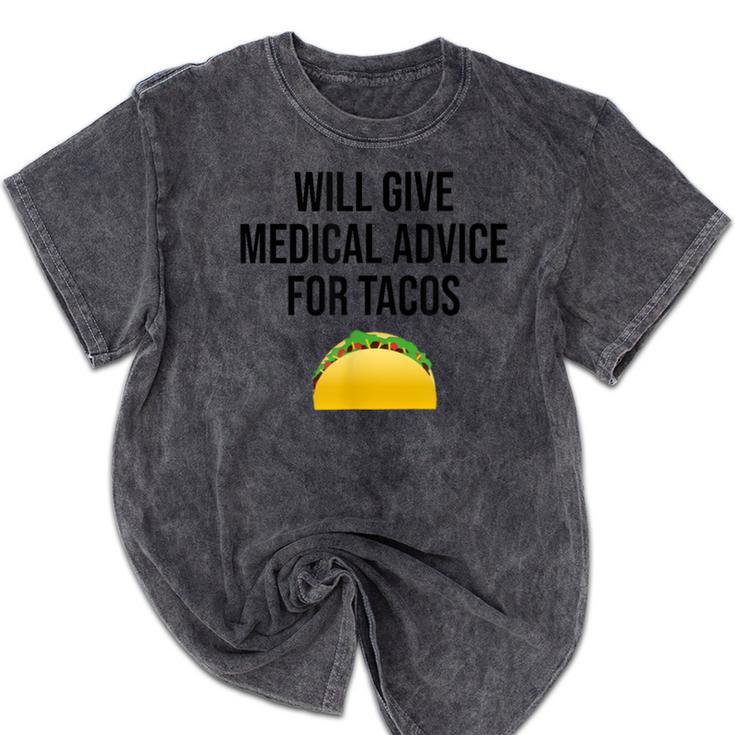Will Give Medical Advice For Tacos Shirt Graduation MD Mineral Wash Tshirts