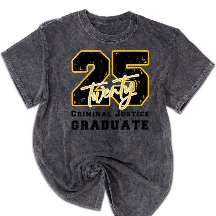 Criminal Justice Graduate Graduated Class Of 2025 Graduation Mineral Wash Tshirts
