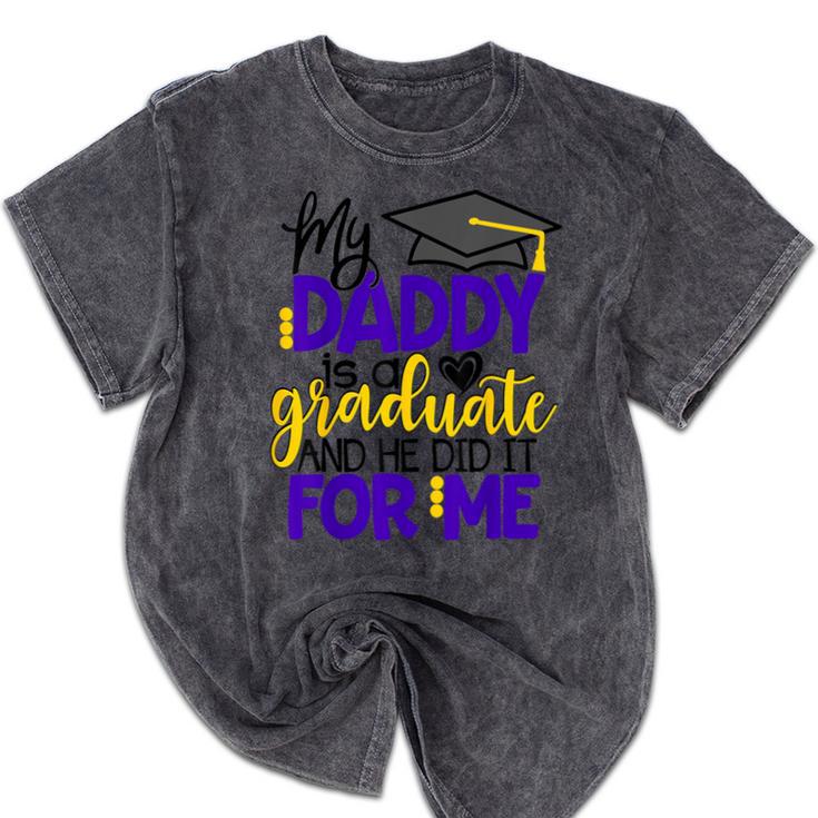 My Daddy Is A Graduate Shirt Matching Family Graduation Mineral Wash Tshirts