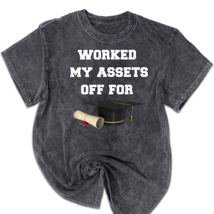 Finance Accounting Graduation Shirt Worked My Assets Off Mineral Wash Tshirts