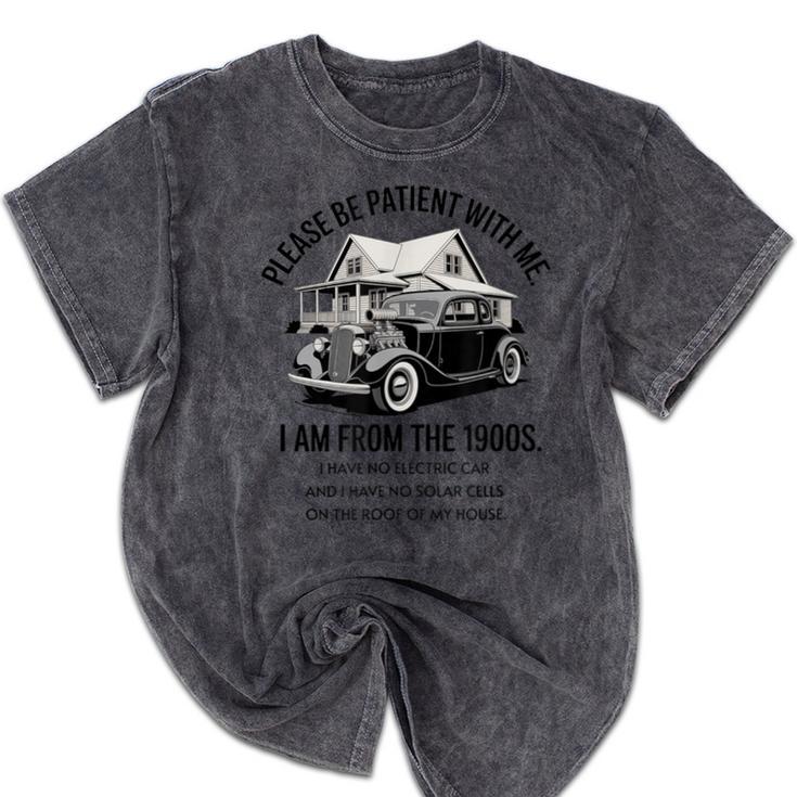 Forgive Me I'm From The 1900s No E-Car No SolarCells Mineral Wash Tshirts