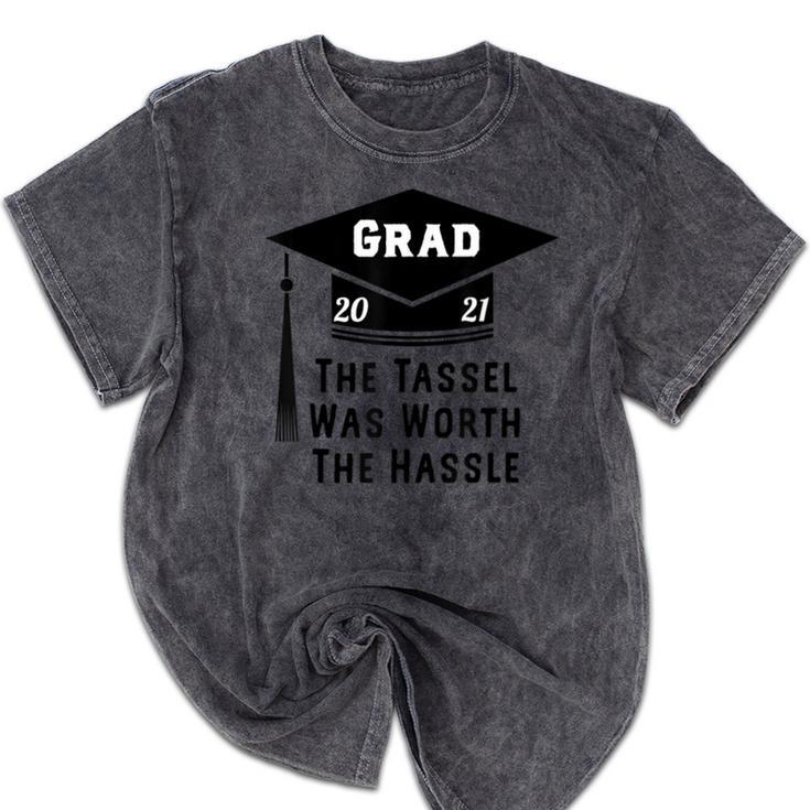 Grad 2021 Graduation Tassel Was Worth The Hassle Mineral Wash Tshirts