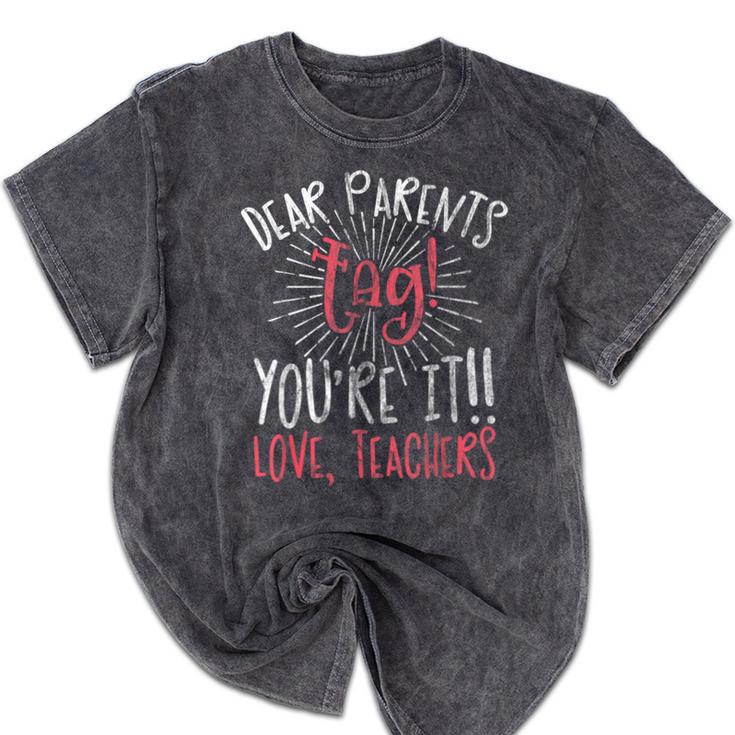 Graduation Teacher Shirt Dear Parents Tag Your It Men Women Kids Mineral Wash Tshirts
