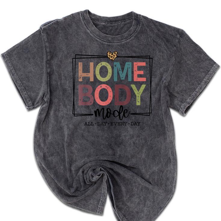 Homebody Stay At Home Introvert Home Body Cute Women Mineral Wash Tshirts