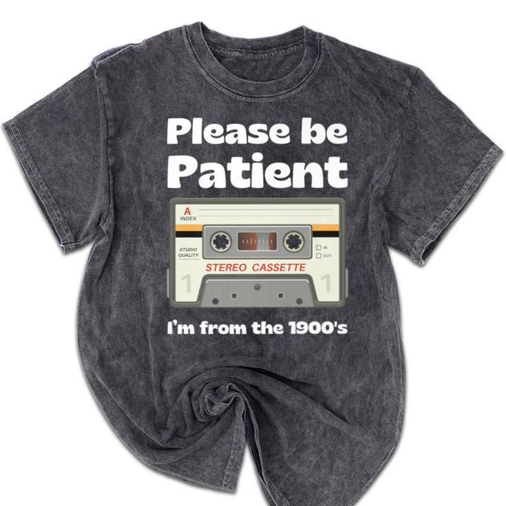 I'm From The 1900s Be Patient Retro Cassette Tape Premium Mineral Wash Tshirts