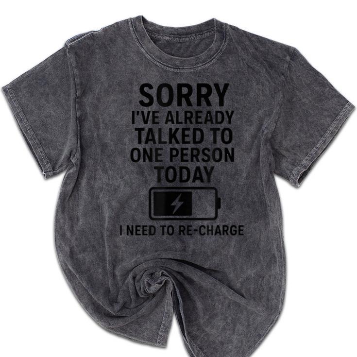 Introvert Sorry I’Ve Already Talked To One Person Today Mineral Wash Tshirts