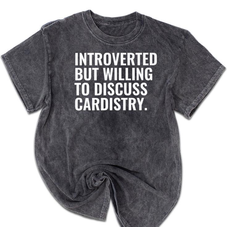 Introverted But Cardistry Magician Introvert Cardist Premium Mineral Wash Tshirts