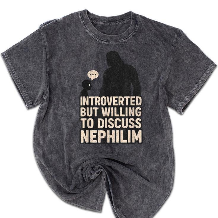 Introverted But Willing To Discuss Nephilim Tee Mineral Wash Tshirts