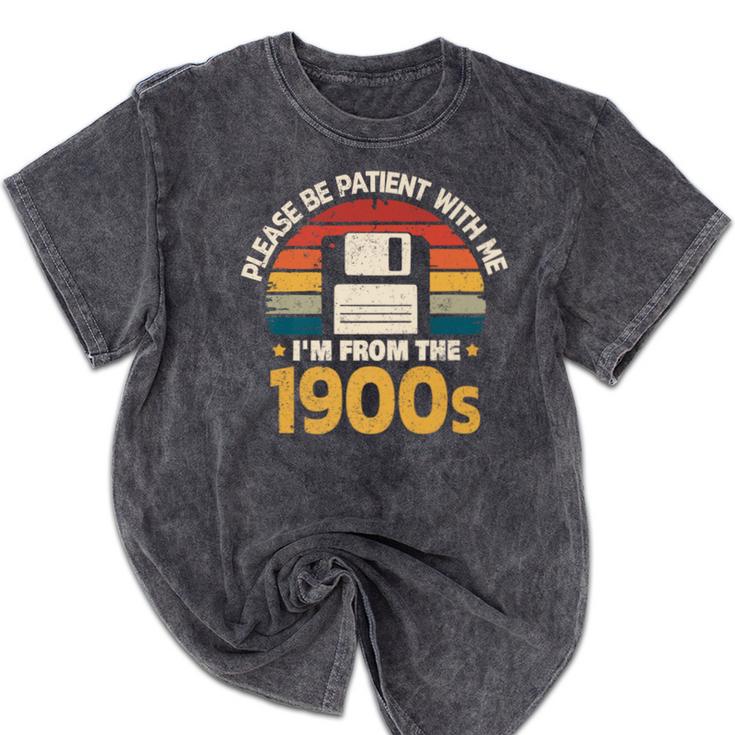 Millennials Please Be Patient With Me I'm From The 1900s Premium Mineral Wash Tshirts