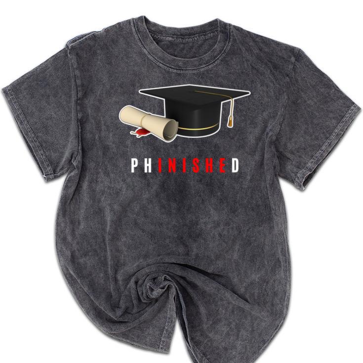 PhD Graduation Celebration For Finished Phd Grad Men Women Mineral Wash Tshirts
