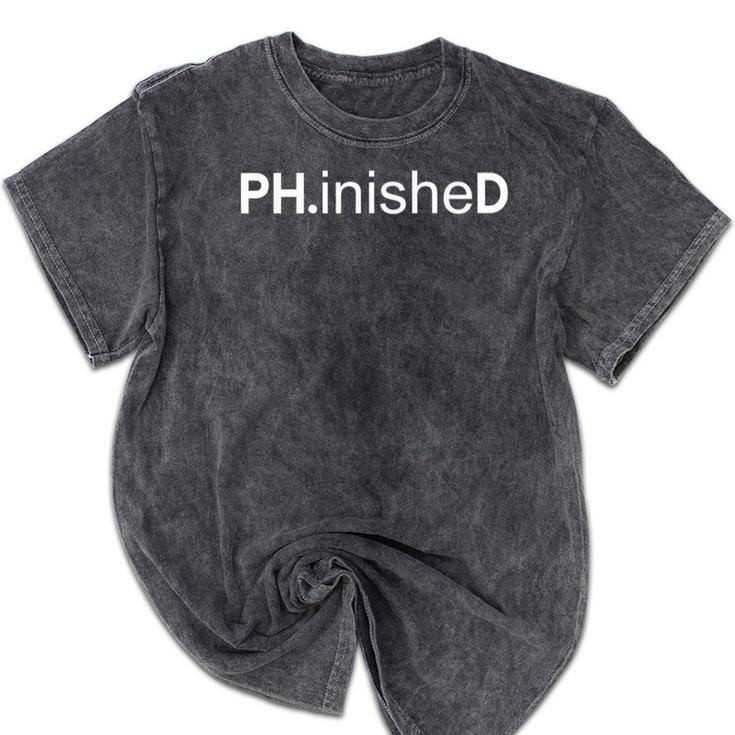 PhD Graduation Doctorate  PHinisheD Tee Mineral Wash Tshirts