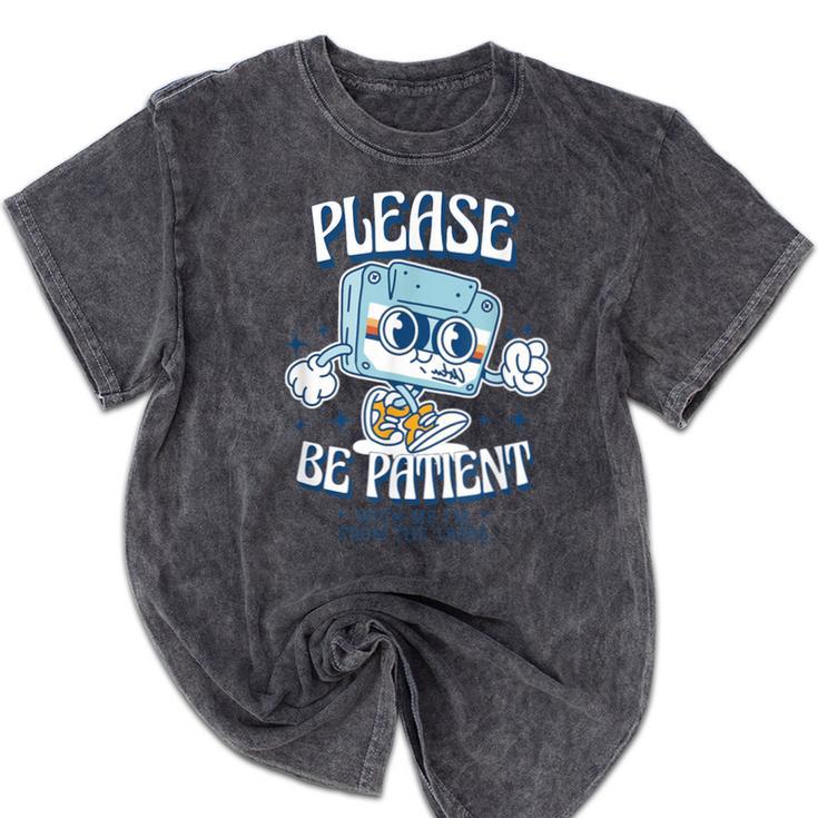 Please Be Patient With Me I'm From The 1900s Cassette Retro Mineral Wash Tshirts