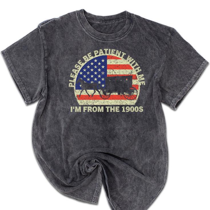 Please Be Patient With Me I'm From The 1900s Dad Vintage Premium Mineral Wash Tshirts