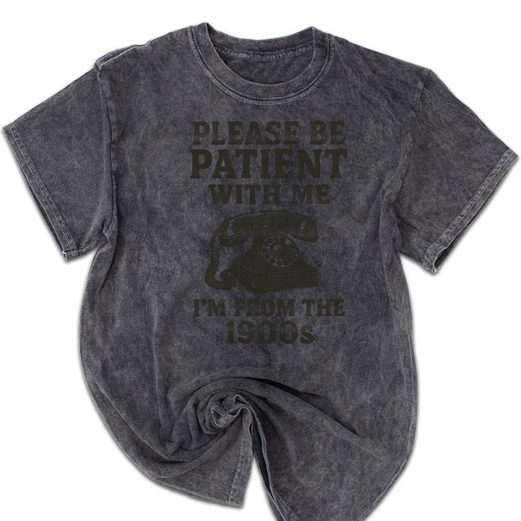 Please Be Patient With Me I'm From The 1900s Funny Premium Tri-Blend Mineral Wash Tshirts