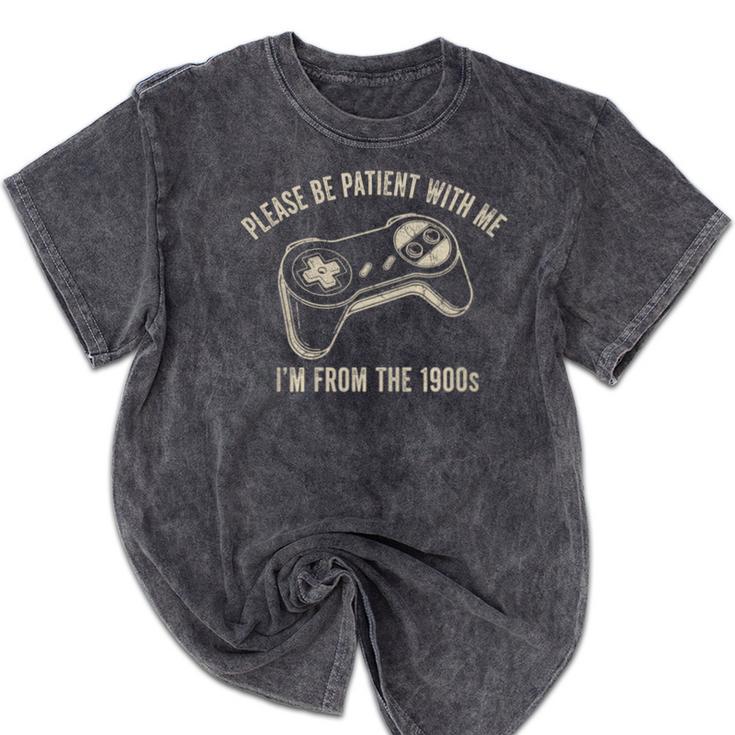 Please Be Patient With Me I'm From The 1900s Gamer Premium Tri-Blend Mineral Wash Tshirts