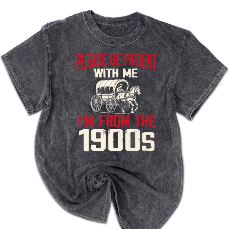 Please Be Patient With Me I'm From The 1900s Grandma Grandpa Premium Mineral Wash Tshirts
