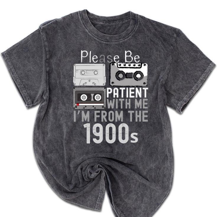 Please Be Patient With Me I'm From The 1900s Retired Fathers Mineral Wash Tshirts