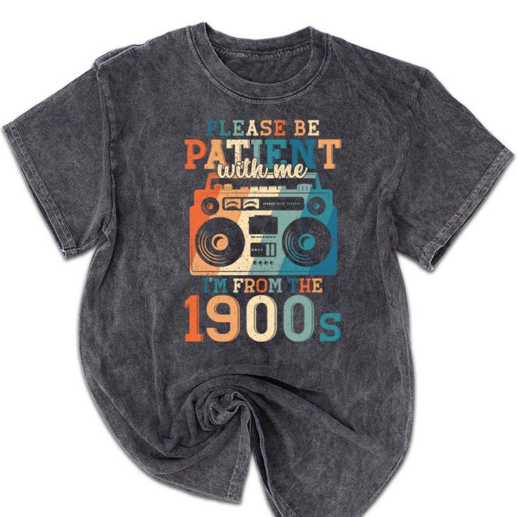 Please Be Patient With Me I'm From The 1900s Retro 90s Dad Mineral Wash Tshirts