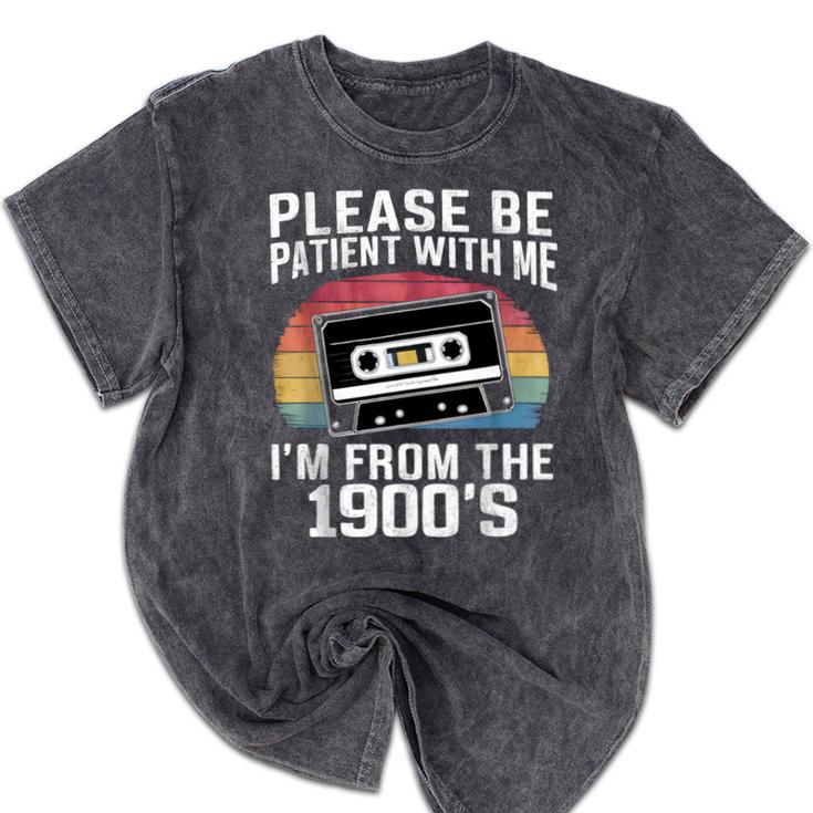 Please Be Patient With Me I'm From The 1900s Retro 90s Mineral Wash Tshirts