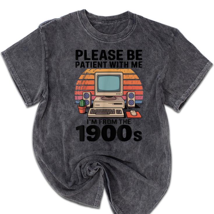 Please Be Patient I'm From The 1900s Retro Computer Geek Mineral Wash Tshirts