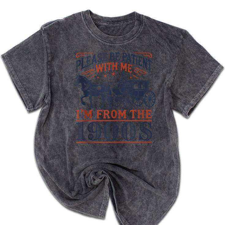 Please Be Patient With Me I'm From The 1900s Retro Nostalgic Mineral Wash Tshirts