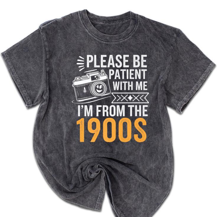 Please Be Patient With Me I'm From The 1900s Vintage Oldie Premium Mineral Wash Tshirts